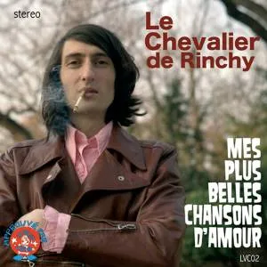 Le Chevalier De Rinchy - Mes Plus Belles Chansons D'Amour
