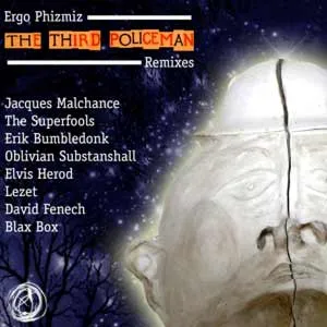 Ergo Phizmiz - The Third Policeman (remix)