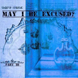May I be excused?
