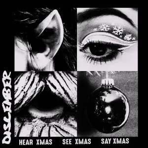 Discember - Hear Xmas, See Xmas, Say Xmas